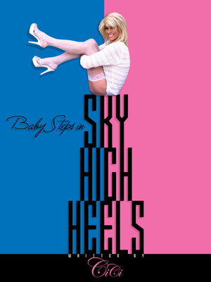 cover image of Baby Steps in Sky High Heels: a Crossdresser's Guide to the Tgirl Lifestyle